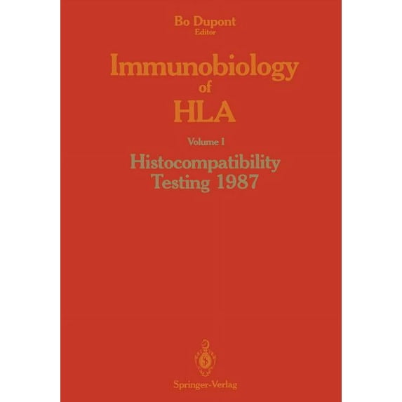Immunobiology of HLA: Volume I Histocompatibility Testing 1987, (Paperback)