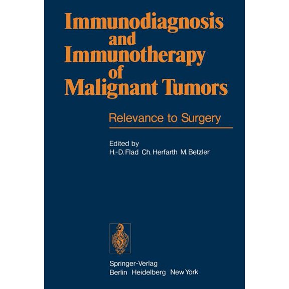 Immunodiagnosis and Immunotherapy of Malignant Tumors: Relevance to Surgery, (Paperback)