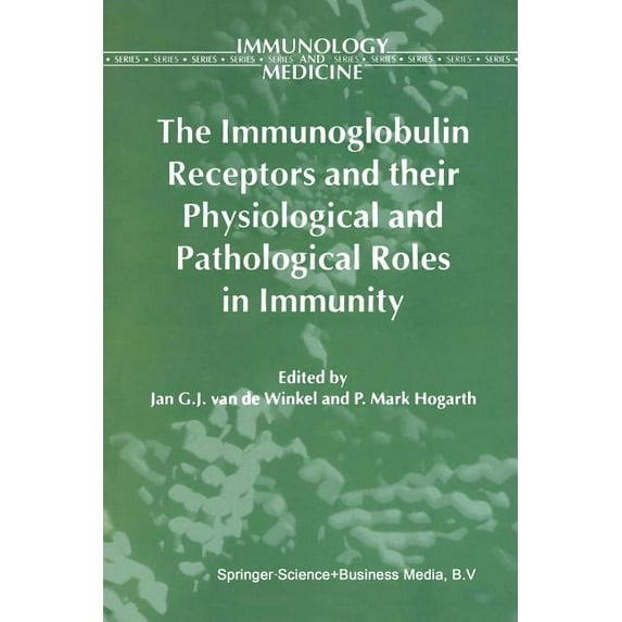 Immunology and Medicine The Immunoglobulin Receptors and Their Physiological and Pathological Roles in Immunity, Book 26, (Paperback)