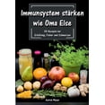 thumbnail image 1 of Immunsystem stärken wie Oma Else : 115 Rezepte bei Erkältung, Fieber und Schmerzen (Paperback), 1 of 1