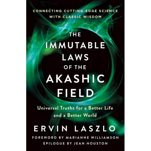 The Immutable Laws of the Akashic Field : Universal Truths for a Better Life and a Better World (Paperback)