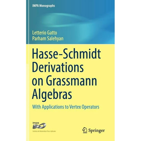 Impa Monographs Hasse-Schmidt Derivations on Grassmann Algebras: With Applications to Vertex Operators, Book 4, (Hardcover)