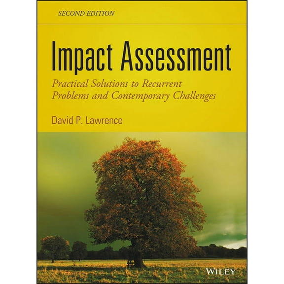 Impact Assessment: Practical Solutions to Recurrent Problems and Contemporary Challenges, (Hardcover)