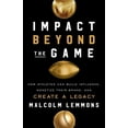 thumbnail image 1 of Pre-Owned Impact Beyond the Game: How Athletes Can Build Influence, Monetize Their Brand, and Create a Legacy (Paperback) 1544507364 9781544507361, 1 of 1