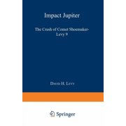 Impact Jupiter The Crash of Comet Shoemaker-Levy 9, Paperback