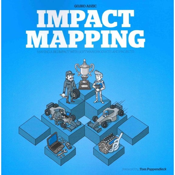 Pre-Owned Impact Mapping: Making a Big Impact with Software Products and Projects (Paperback) 0955683645 9780955683640