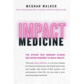 Impact Medicine: Take Control of Your Practice. Reach More People. Add Balance to Your Life., (Hardcover)
