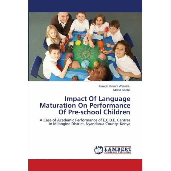 Impact Of Language Maturation On Performance Of Pre-school Children (Paperback)