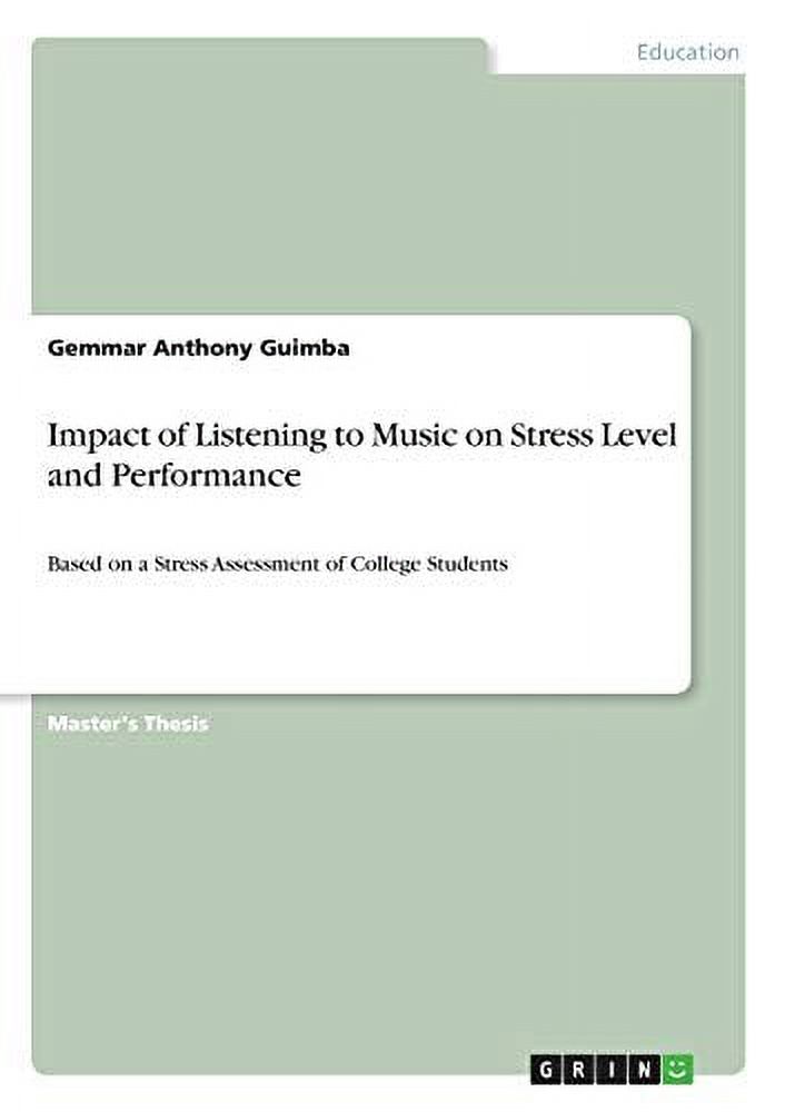 Impact Of Listening To Music On Stress Level And Performance: Based On ...