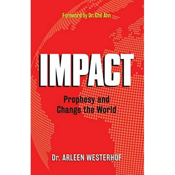 Impact : Prophesy and Change the World