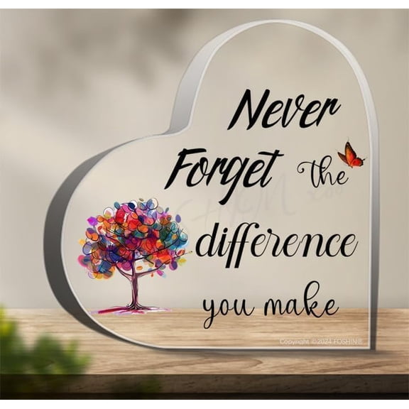 Impact Reminder Gift 4X4 Inch Heart Shape Acrylic Plaque Ornament Never Forget The Difference You Make for Home Office Shelf Decor Motivational Sign Gift for Women Men Friends Coworker