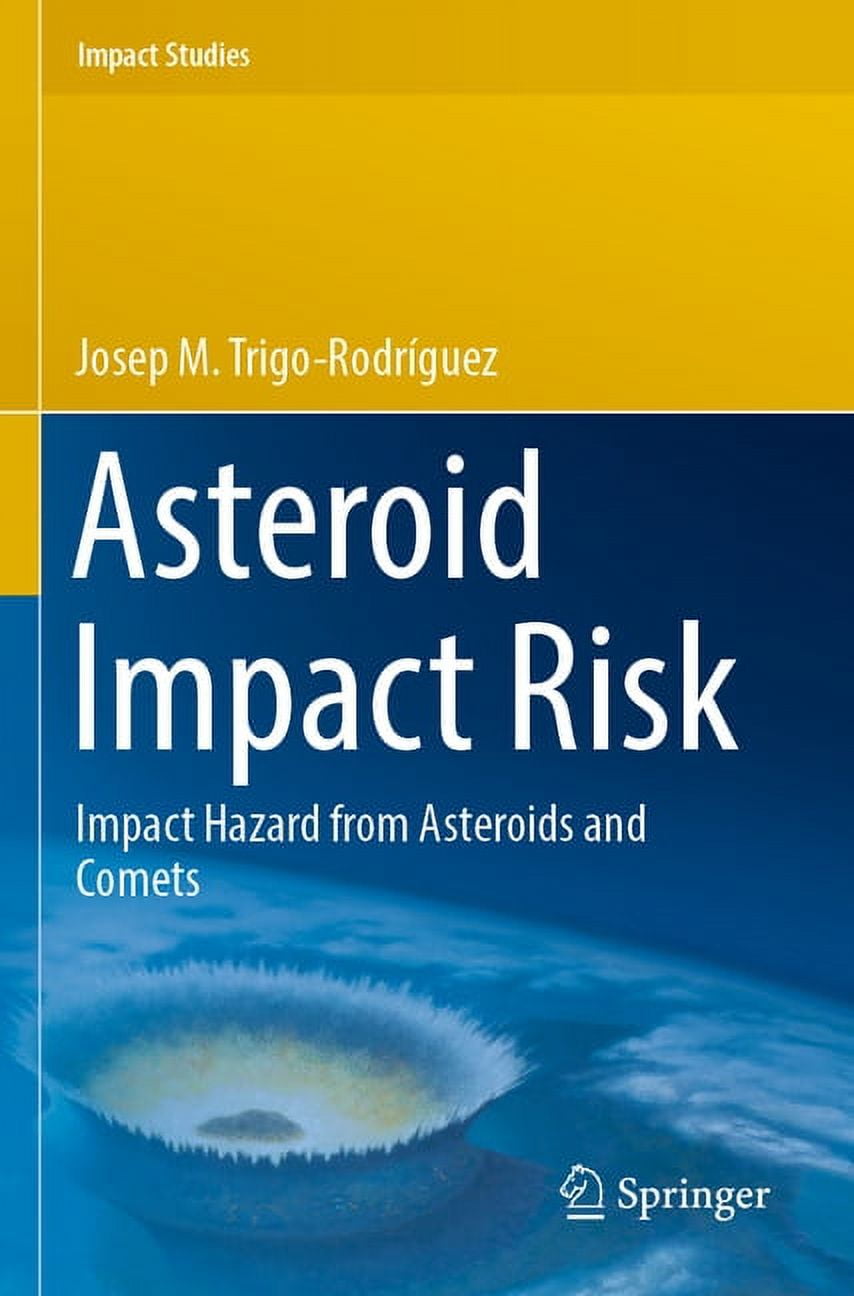 Impact Studies Asteroid Impact Risk: Impact Hazard from Asteroids and ...