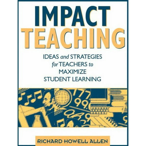 Pre-Owned Impact Teaching: Ideas and Strategies for Teachers to Maximize Student Learning, 9780205334148, 0205334148, Paperback, First Edition edition