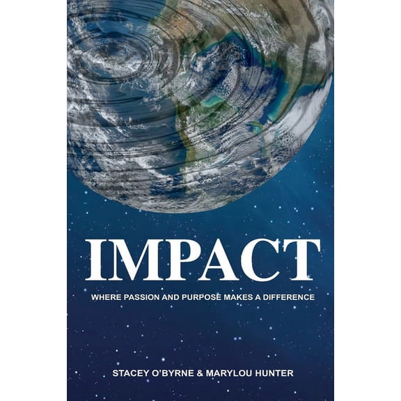 Impact: Where Passion and Purpose Makes a Difference (Paperback)