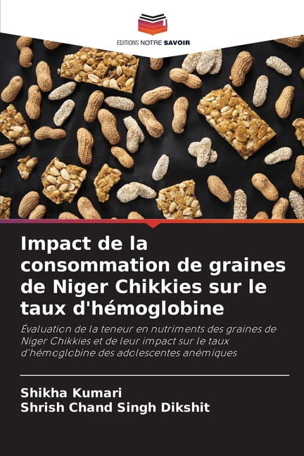 Impact de la consommation de graines de Niger Chikkies sur le taux d'hÃ©moglobine, (Paperback)