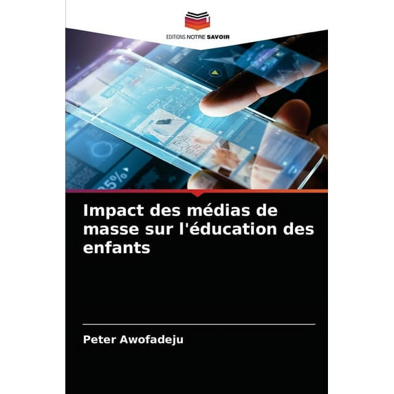 Impact des médias de masse sur l'éducation des enfants (Paperback)