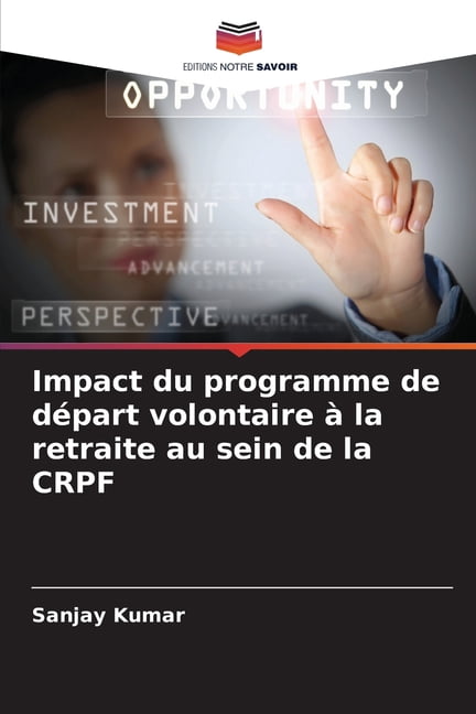 Impact du programme de dÃ©part volontaire Ã  la retraite au sein de la CRPF, (Paperback)
