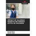 thumbnail image 1 of Impact of Allergic Rhinitis on Serous Otitis in Children, (Paperback), 1 of 1