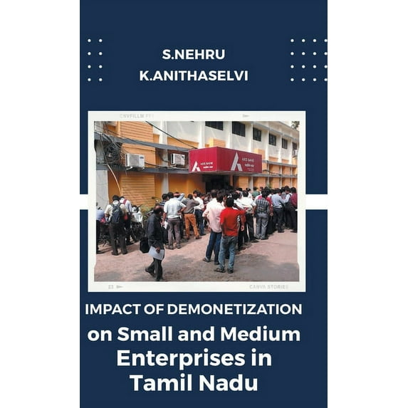 Impact of Demonetization on Small and Medium Enterprises in Tamil Nadu, (Hardcover)