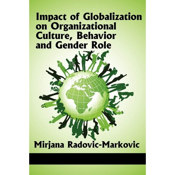 Impact of Globalization on Organizational Culture, Behavior, and Gender Roles, (Hardcover)
