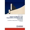 thumbnail image 1 of Impact of Mergers and Acquisitions of Banks on the Economy (Paperback), 1 of 1