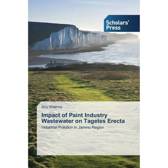 Impact of Paint Industry Wastewater on Tagetes Erecta (Paperback)