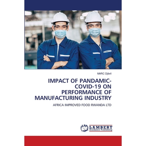 Impact of Pandamic- Covid-19 on Performance of Manufacturing Industry, (Paperback)