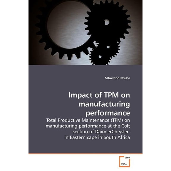 Impact of TPM on manufacturing performance (Paperback)