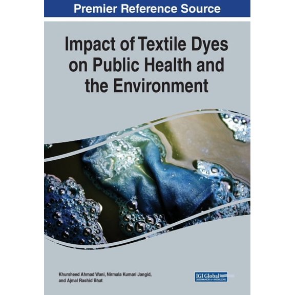 Impact of Textile Dyes on Public Health and the Environment, (Paperback)