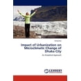 thumbnail image 1 of Impact of Urbanization on Microclimatic Change of Dhaka City (Paperback), 1 of 1