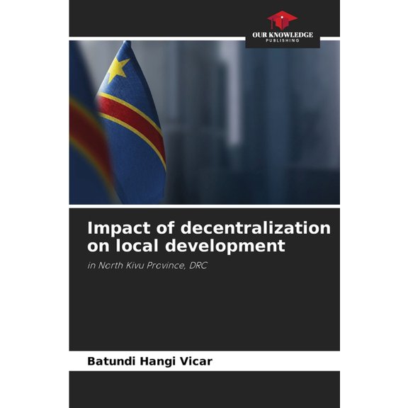 Impact of decentralization on local development, (Paperback)