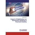 thumbnail image 1 of Impact of digitization on transaction banking in financial industry (Paperback), 1 of 1