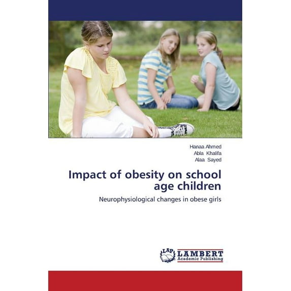 Impact of obesity on school age children (Paperback)