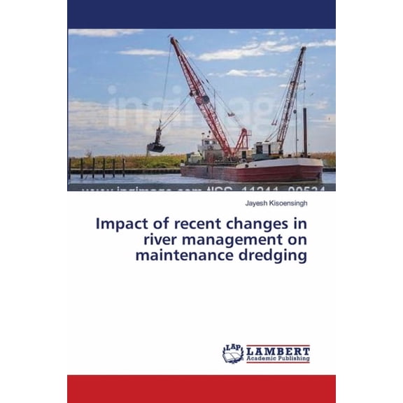 Impact of recent changes in river management on maintenance dredging (Paperback)