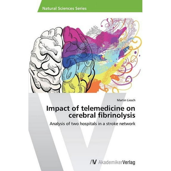 Impact of telemedicine on cerebral fibrinolysis (Paperback)