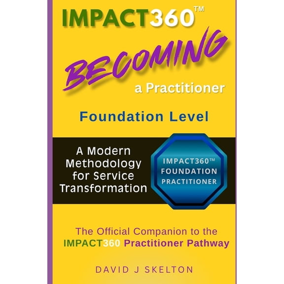 Impact360(TM) Becoming a Practitioner: Foundation Level, (Paperback)