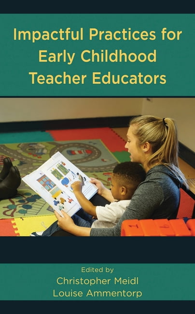 Impactful Practices for Early Childhood Teacher Educators, (Paperback)