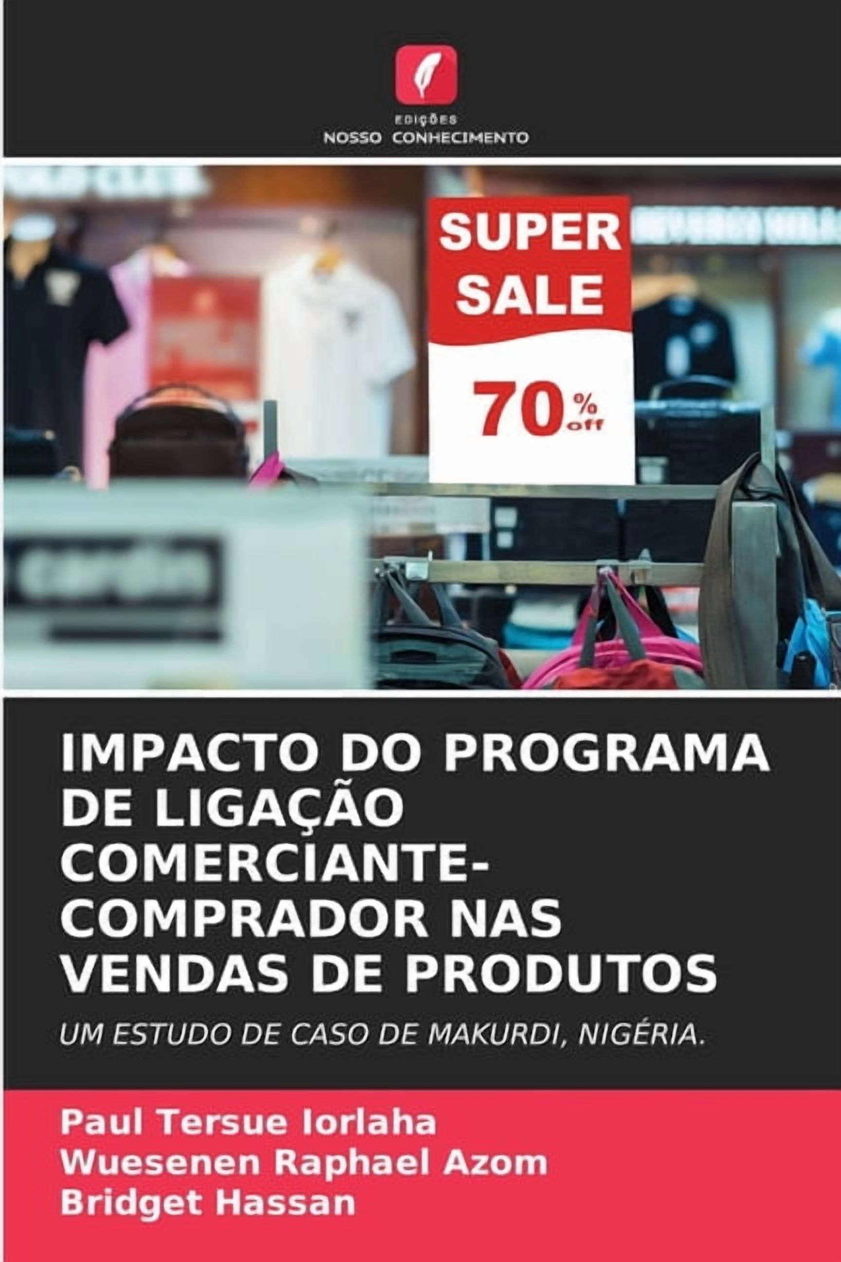 Impacto Do Programa de LigaÃ§Ã£o Comerciante-Comprador NAS Vendas de Produtos, (Paperback)