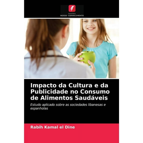 Impacto da Cultura e da Publicidade no Consumo de Alimentos Saudáveis (Paperback)