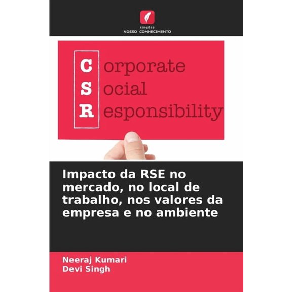 Impacto da RSE no mercado, no local de trabalho, nos valores da empresa e no ambiente, (Paperback)