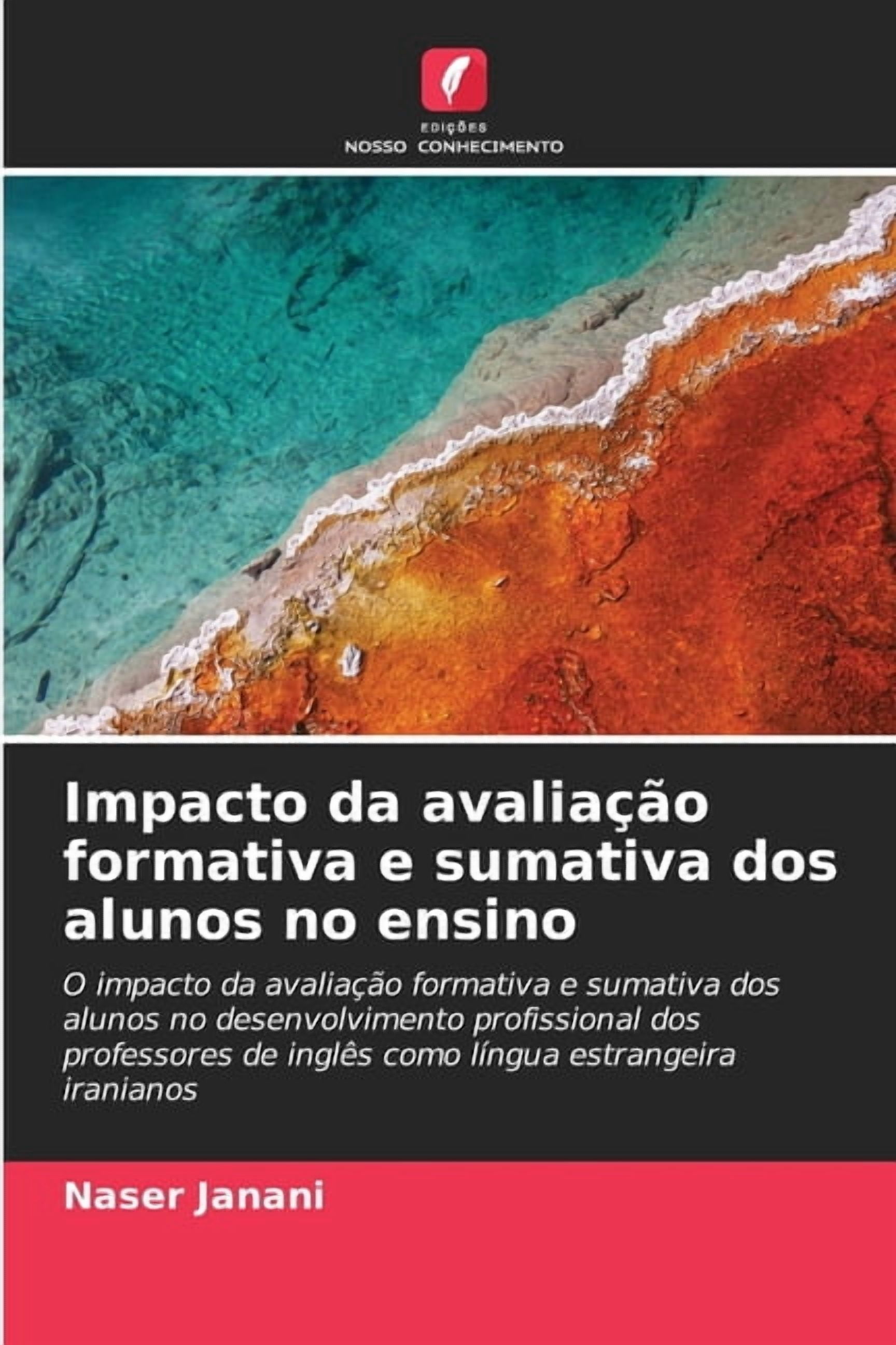 Impacto da avaliaÃ§Ã£o formativa e sumativa dos alunos no ensino, (Paperback)