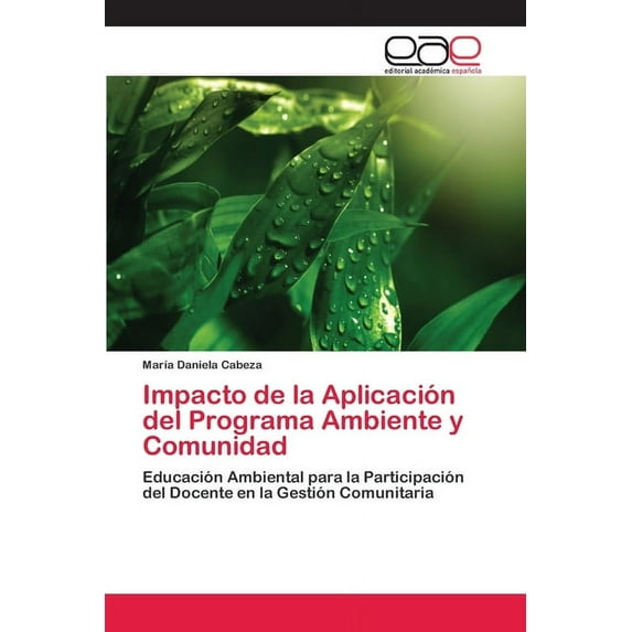 Impacto de la Aplicación del Programa Ambiente y Comunidad (Paperback)