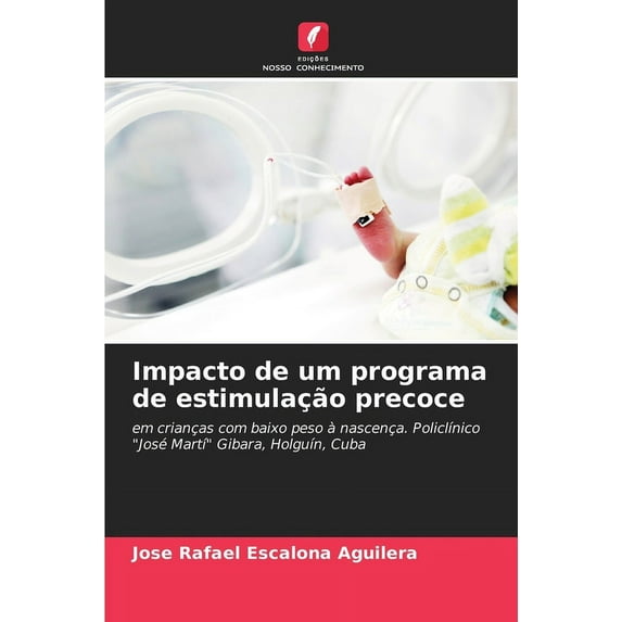 Impacto de um programa de estimulação precoce, (Paperback)