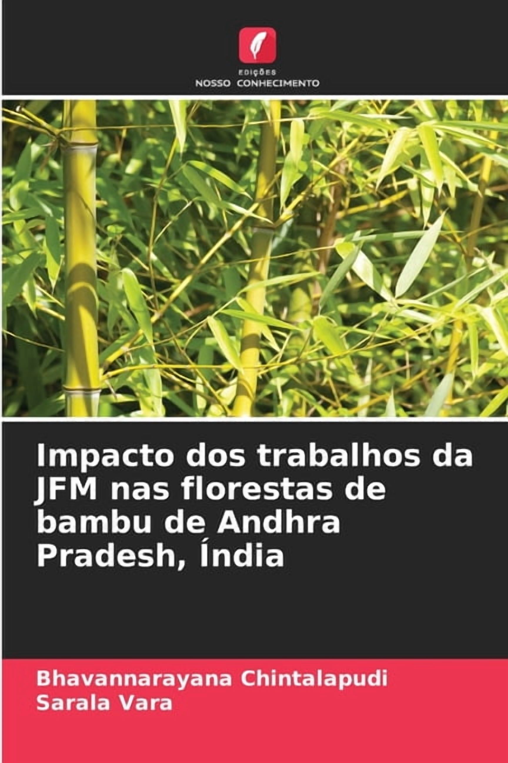 Impacto dos trabalhos da JFM nas florestas de bambu de Andhra Pradesh, Ãndia, (Paperback)