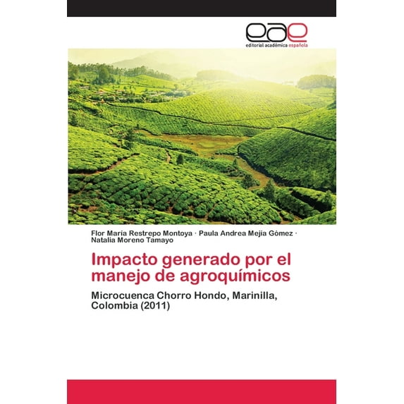 Impacto generado por el manejo de agroquímicos (Paperback)
