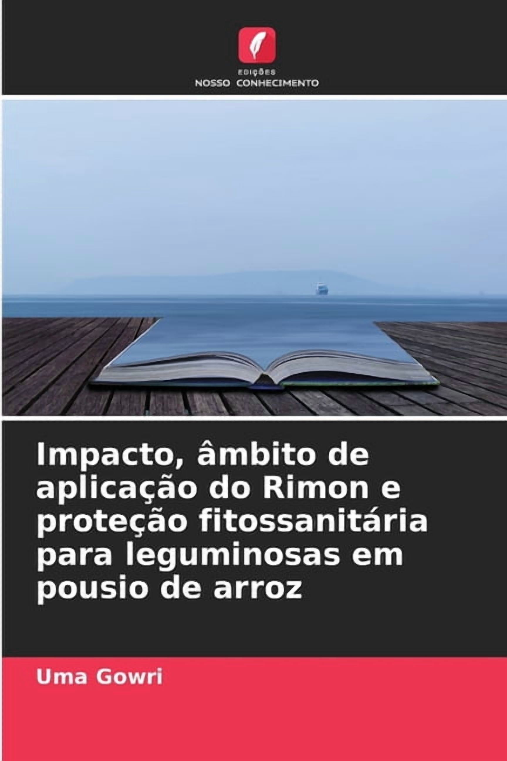 Impacto, Ã¢mbito de aplicaÃ§Ã£o do Rimon e proteÃ§Ã£o fitossanitÃ¡ria para leguminosas em pousio de arroz, (Paperback)