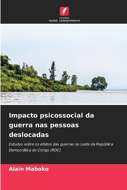 Impacto psicossocial da guerra nas pessoas deslocadas, (Paperback)
