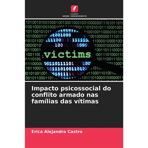 Impacto psicossocial do conflito armado nas famílias das vítimas (Paperback)