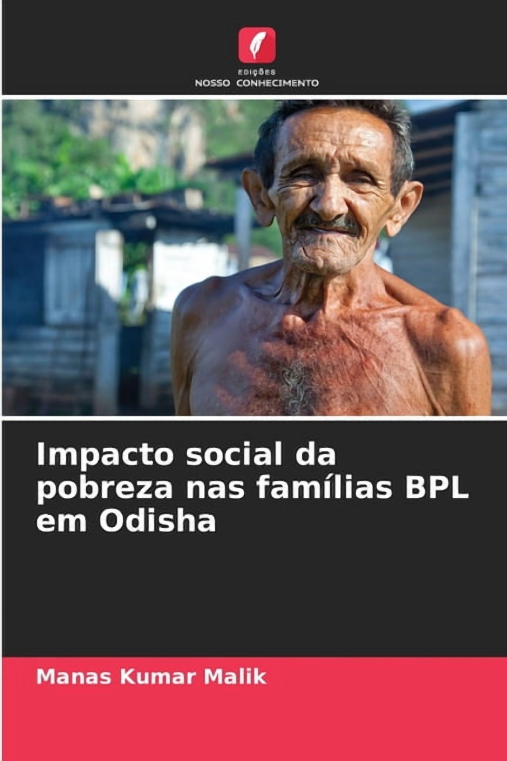 Impacto social da pobreza nas famÃ­lias BPL em Odisha, (Paperback)