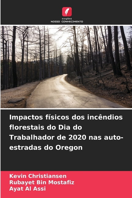 Impactos fÃ­sicos dos incÃªndios florestais do Dia do Trabalhador de 2020 nas auto-estradas do Oregon, (Paperback)